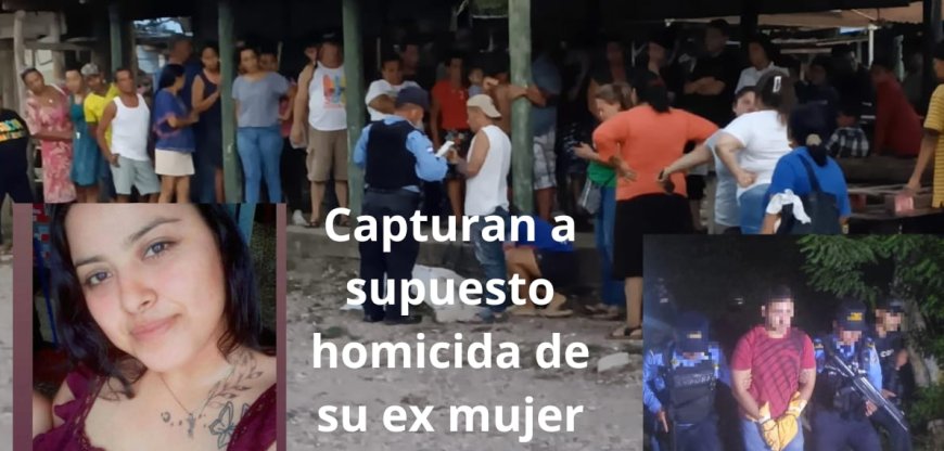 Capturan a supuesto victimario de su exmujer en Santa Rita, Yoro
